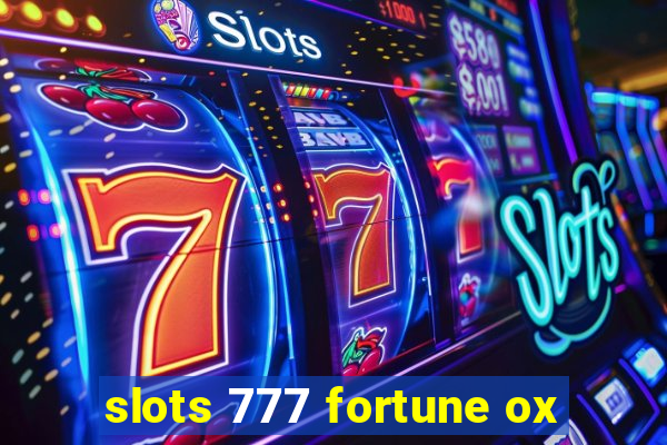 slots 777 fortune ox
